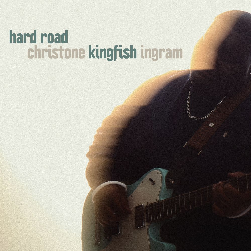 Christone ‘Kingfish’ Ingram | Hard Road