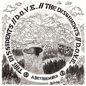 The Dissidents/D.O.V.E.: A Better World