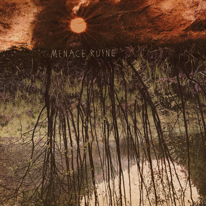Menace Ruine: The Color of the Grave is Green