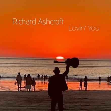 Richard Ashcroft: Lovin’ You